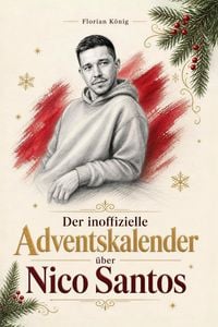 Produktbild: Der inoffizielle Adventskalender &uuml;ber Nico Santos
