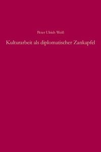 Produktbild: Kulturarbeit als diplomatischer Zankapfel