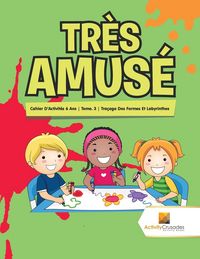 Produktbild: Tr&egrave;s Amus&eacute;