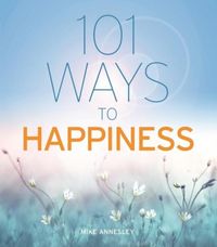 Produktbild: Annesley, M: 101 Ways to Happiness
