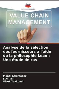 Produktbild: Analyse de la s&eacute;lection des fournisseurs &agrave; l'aide de la philosophie Lean : Une &eacute;tude de cas