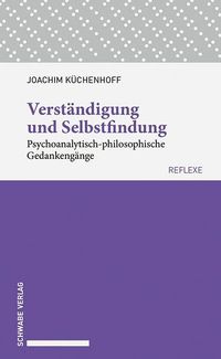 Bild vom Artikel Verständigung und Selbstfindung vom Autor Joachim Küchenhoff