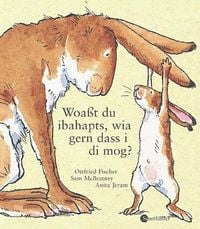 Produktbild: Woa&szlig;t du ibahapts, wia gern dass i di mog?