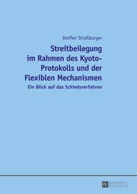 Produktbild: Streitbeilegung im Rahmen des Kyoto-Protokolls und der Flexiblen Mechanismen