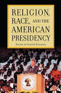 Produktbild: Religion, Race, and the American Presidency