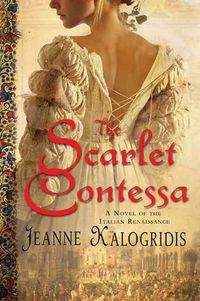 Produktbild: The Scarlet Contessa: A Novel of the Italian Renaissance