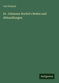Produktbild: Dr. Johannes Horkel's Reden und Abhandlungen