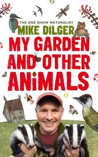 Produktbild: Dilger, M: My Garden and Other Animals