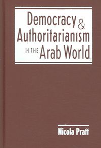 Produktbild: Pratt, N:  Democracy and Authoritarianism in the Arab World