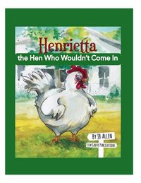 Produktbild: Henrietta, the Hen Who Wouldn't Come In