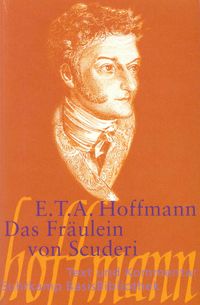 Bild vom Artikel Das Fräulein von Scuderi.Text und Kommentar vom Autor E.T.A. Hoffmann