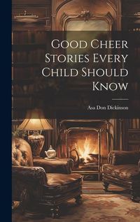 Produktbild: Good Cheer Stories Every Child Should Know