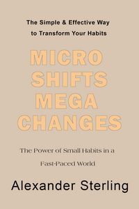 Produktbild: Micro Shifts Mega Changes (Personal Development)
