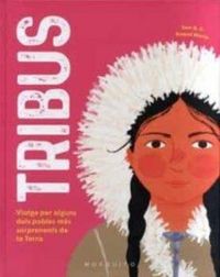 Produktbild: Tribus : viatge per alguns dels pobles m&eacute;s sorprenents de la Terra