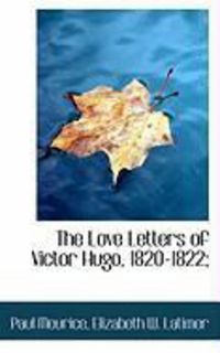 Produktbild: The Love Letters of Victor Hugo, 1820-1822;