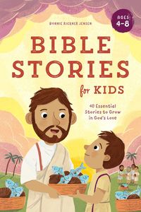 Bild vom Artikel Bible Stories for Kids: 40 Essential Stories to Grow in God's Love vom Autor Bonnie Rickner Jensen