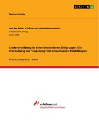 Produktbild: Liederarbeitung in einer besonderen Zielgruppe. Die Erarbeitung des "Cup-Song"mit erwachsenen Fl&uuml;chtlingen