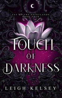 Produktbild: Touch of Darkness (Fae of The Saintlands, #4)