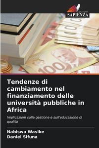 Produktbild: Tendenze di cambiamento nel finanziamento delle universit&agrave; pubbliche in Africa