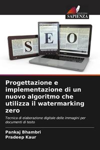 Produktbild: Progettazione e implementazione di un nuovo algoritmo che utilizza il watermarking zero