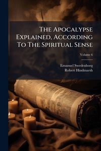 Produktbild: The Apocalypse Explained, According To The Spiritual Sense