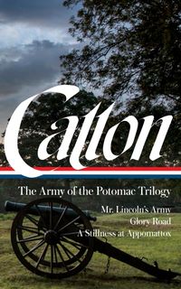 Produktbild: Bruce Catton: The Army of the Potomac Trilogy (Loa #359)