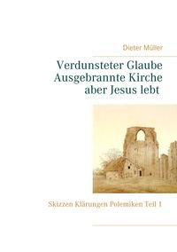 Bild vom Artikel Verdunsteter Glaube Ausgebrannte Kirche Aber Jesus lebt vom Autor Dieter Müller