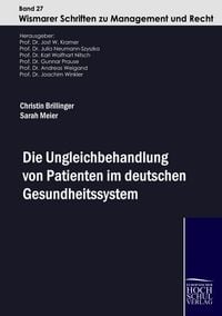 Produktbild: Die Ungleichbehandlung von Patienten im deuteschen Gesundheitssystem