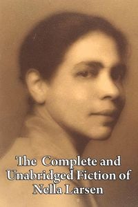 Produktbild: The Complete and Unabridged Fiction of Nella Larsen