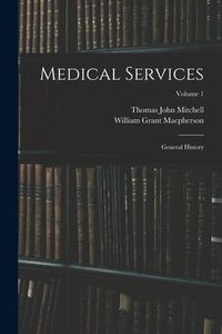 Produktbild: Medical Services; General History; Volume 1