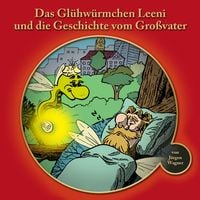 Produktbild: Das Gl&uuml;hw&uuml;rmchen Leeni und die Geschichte vom Grossvater