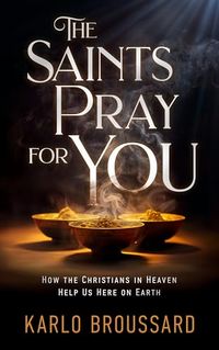 Produktbild: The Saints Pray for You: How the Christians in Heaven Help Us Here on Earth