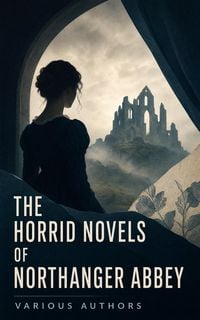 Produktbild: The Horrid Novels of Northanger Abbey