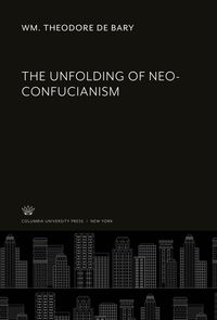 Produktbild: The Unfolding of Neo-Confucianism
