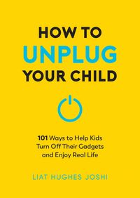 Produktbild: How to Unplug Your Child NEW EDITION