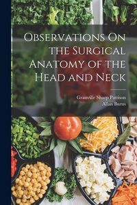 Produktbild: Observations On the Surgical Anatomy of the Head and Neck