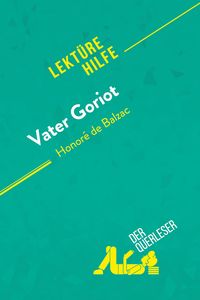 Produktbild: Vater Goriot von Honor&eacute; de Balzac (Lekt&uuml;rehilfe)