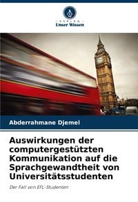 Produktbild: Auswirkungen der computergest&uuml;tzten Kommunikation auf die Sprachgewandtheit von Universit&auml;tsstudenten