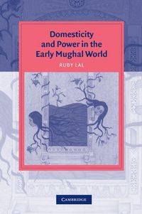 Produktbild: Domesticity and Power in the Early Mughal World
