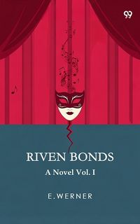 Produktbild: Riven Bonds A Novel Vol. I