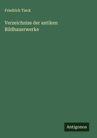 Produktbild: Verzeichniss der antiken Bildhauerwerke