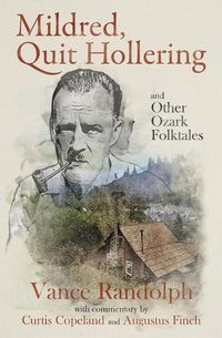 Produktbild: Mildred, Quit Hollering! and Other Ozark Folktales