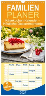 Produktbild: Familienplaner 2027 - K&auml;sekuchen Kalender - K&ouml;stliche Dessertmomente mit 5 Spalten (Wandkalender, 21 x 45 cm) CALVENDO