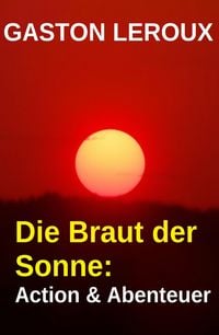 Produktbild: Die Braut der Sonne: Action & Abenteuer