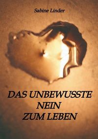 Produktbild: Das unbewusste Nein zum Leben