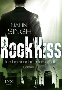 Bild vom Artikel Rock Kiss - Ich berausche mich an dir vom Autor Nalini Singh