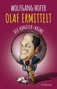 Bild vom Artikel OLAF ERMITTELT – Der Kanzler-Krimi vom Autor Wolfgang Hofer