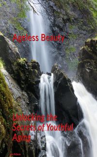 Produktbild: Ageless Beauty: Unlocking the Secrets of Youthful Aging