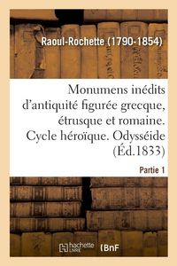 Produktbild: Monumens in&eacute;dits d'antiquit&eacute; figur&eacute;e grecque, &eacute;trusque et romaine. Partie 1
