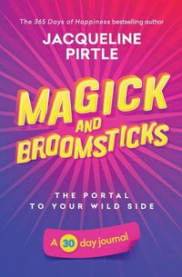 Produktbild: Magick and Broomsticks - Your Portal to Your Wild Side